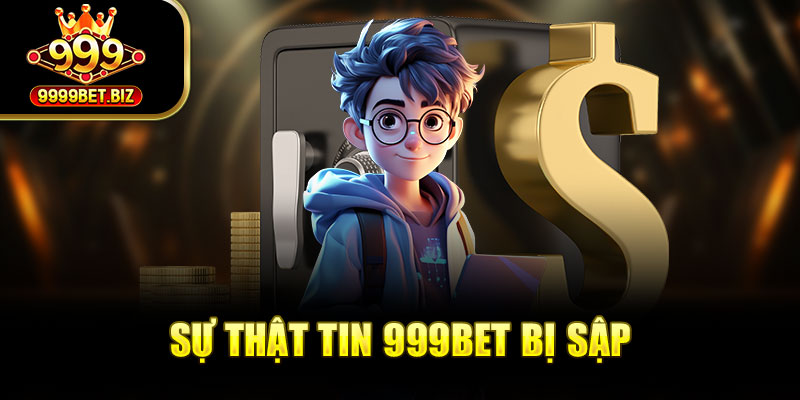 999bet Bị Sập - Tin Tức Nóng Hổi Và Sự Thật Phía Đằng Sau