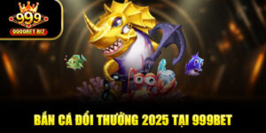 Học lỏm mẹo chơi bắn cá đổi thưởng từ cao thủ 999bet 2025
