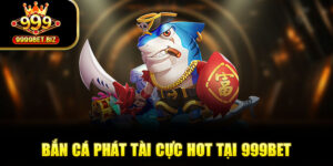 Bắn cá phát tài – Săn cá cực đã, rinh quà tặng cực khủng!
